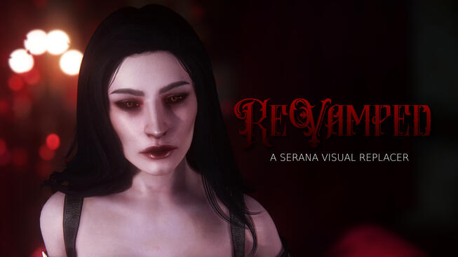 ReVamped - A Serana Visual Replacer