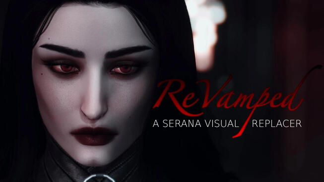 ReVamped - A Serana Visual Replacer