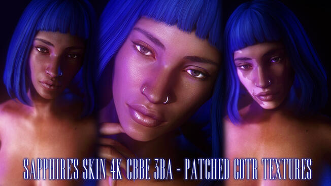 Sapphire's Skin 4K CBBE 3BA - Patched CotR Textures Sapphire's Skin 4K CBBE 3BA - Patched CotR Textures